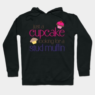 Cupcake looking for a stud muffin Hoodie